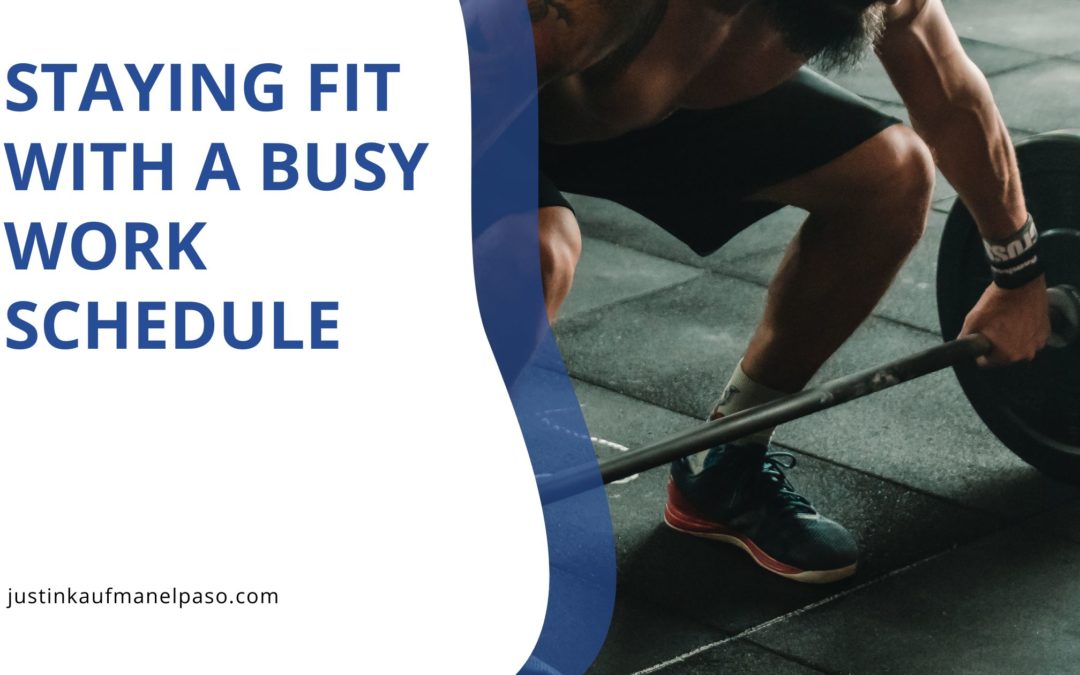 Staying Fit With a Busy Work Schedule